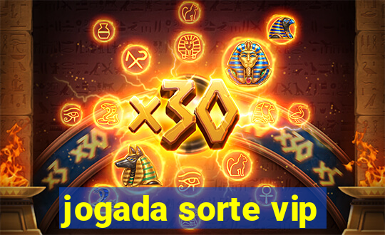 jogada sorte vip