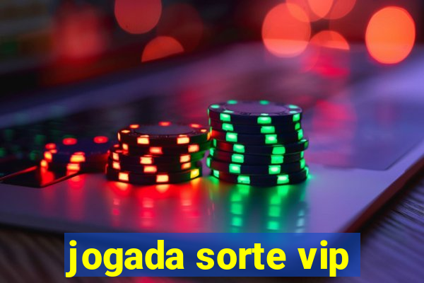 jogada sorte vip