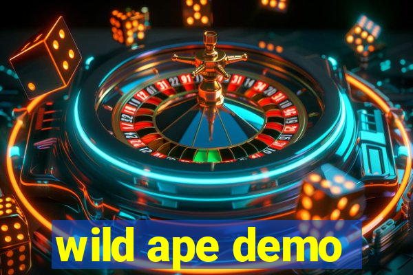 wild ape demo