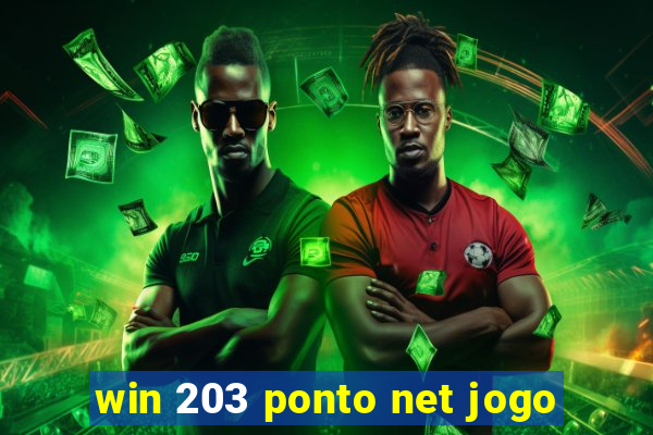 win 203 ponto net jogo