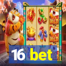 16 bet