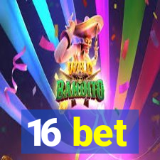 16 bet