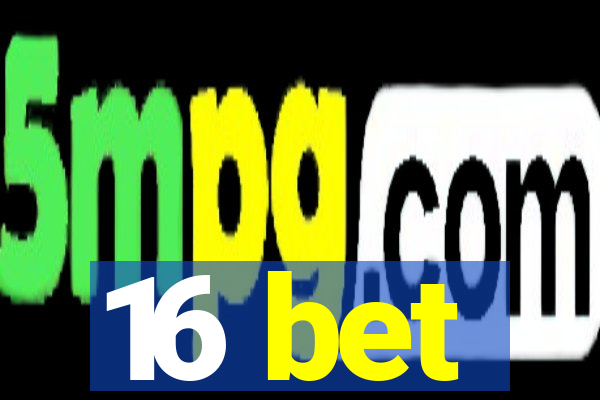 16 bet