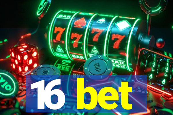 16 bet