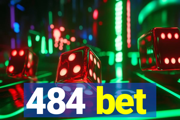 484 bet