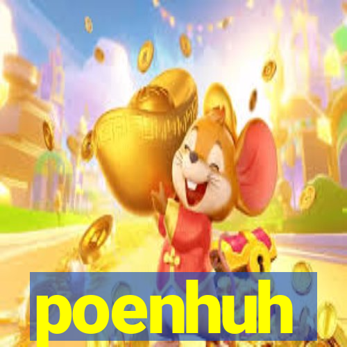 poenhuh