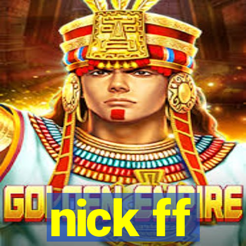 nick ff