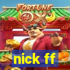 nick ff