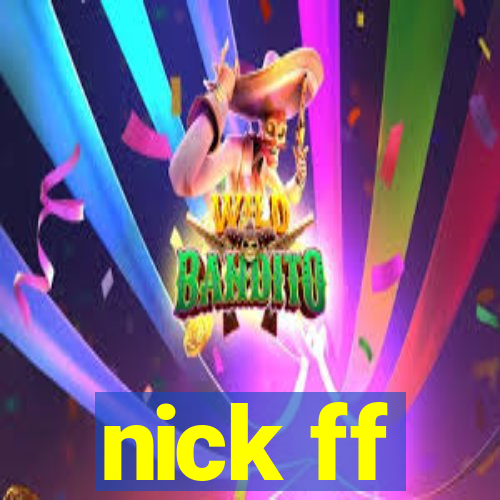 nick ff