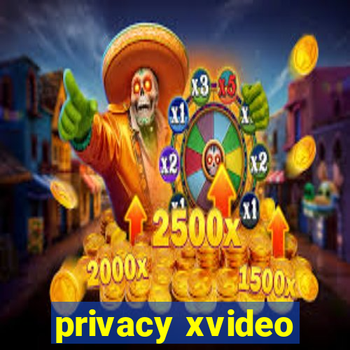 privacy xvideo