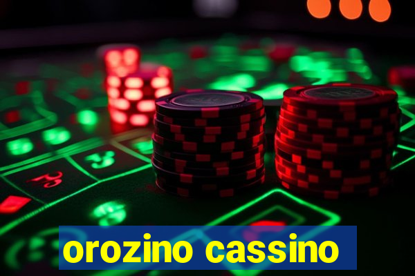 orozino cassino