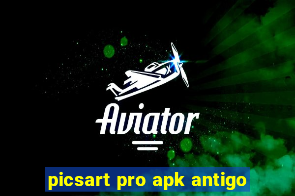 picsart pro apk antigo