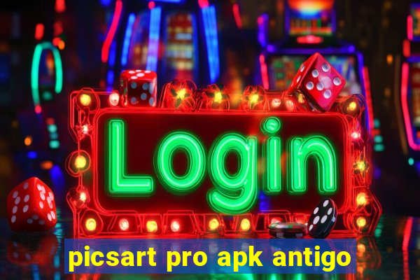 picsart pro apk antigo