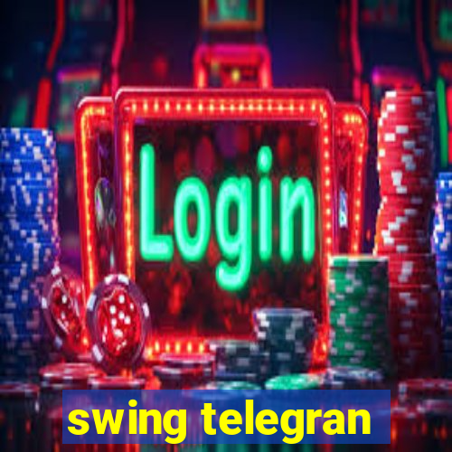 swing telegran