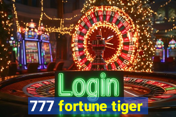 777 fortune tiger