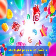 ufc fight pass multicanais