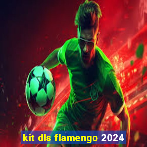 kit dls flamengo 2024