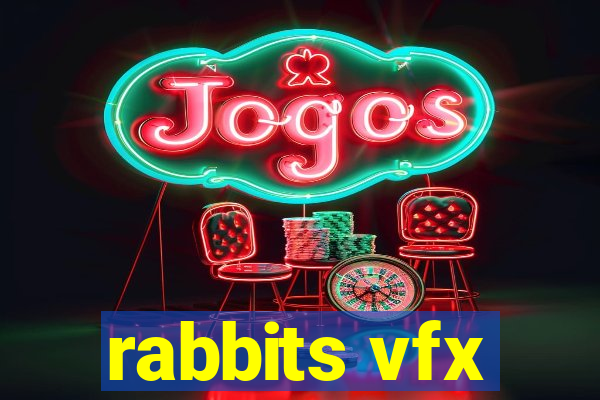 rabbits vfx