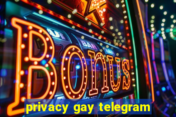 privacy gay telegram