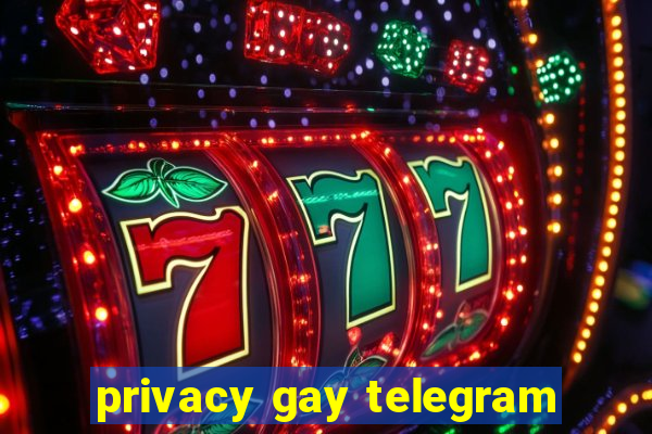 privacy gay telegram