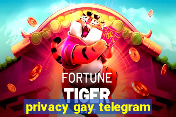 privacy gay telegram