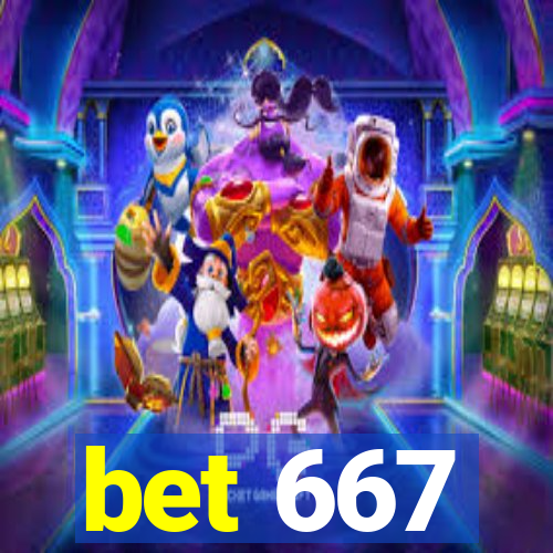 bet 667