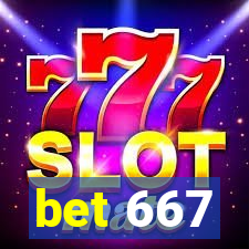 bet 667