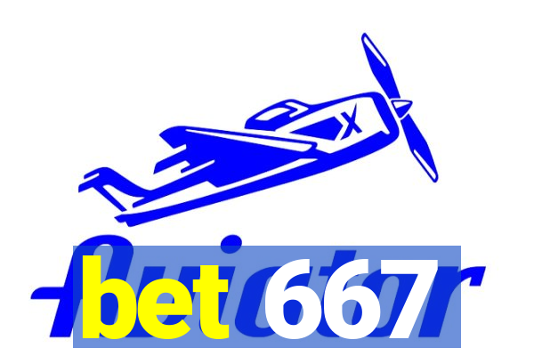 bet 667