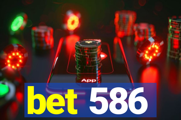 bet 586