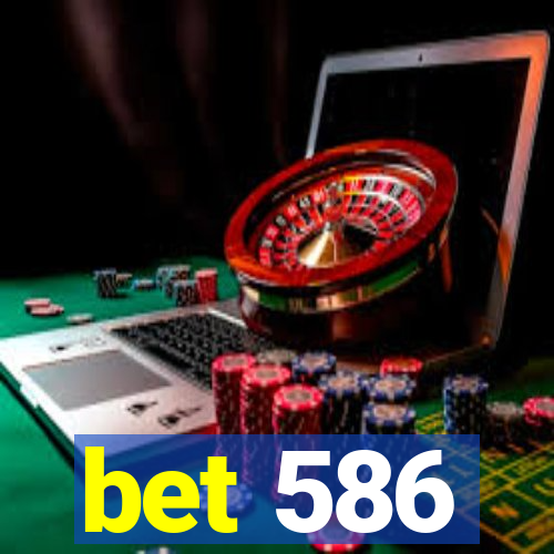 bet 586