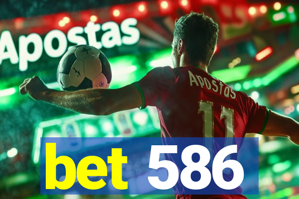 bet 586