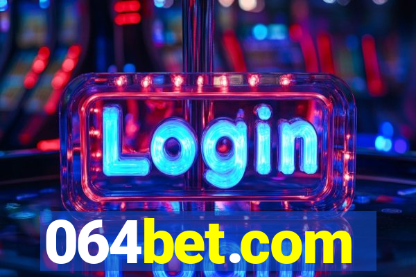 064bet.com