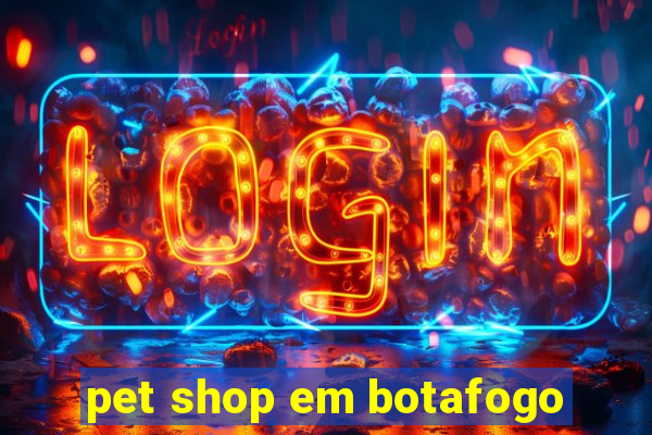 pet shop em botafogo