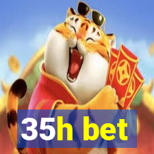 35h bet