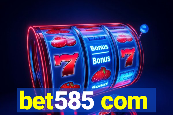 bet585 com