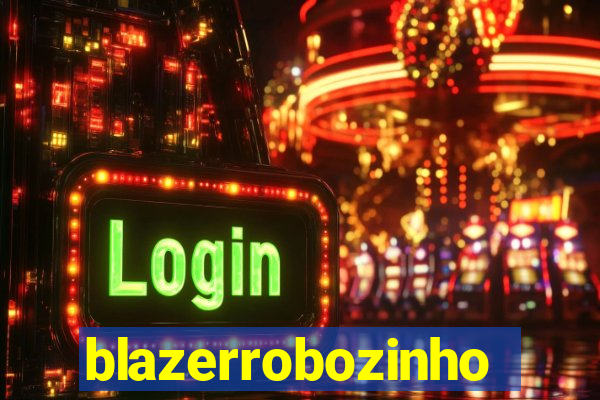 blazerrobozinho