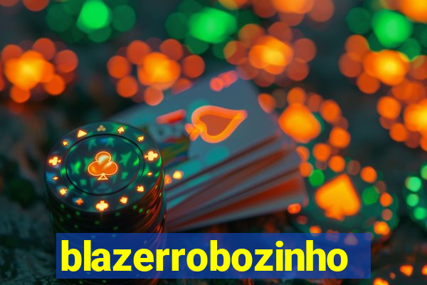 blazerrobozinho