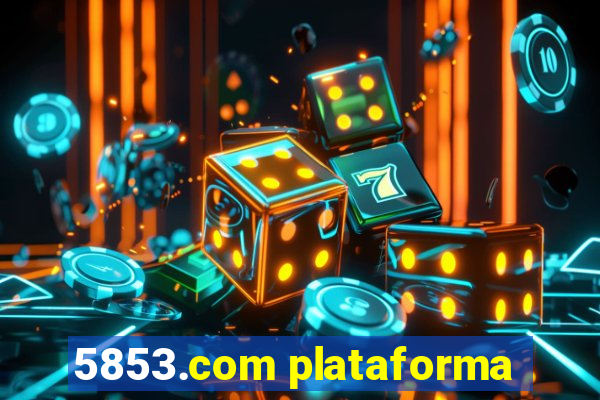 5853.com plataforma