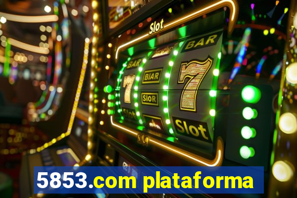 5853.com plataforma