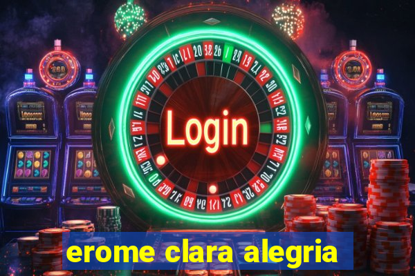 erome clara alegria