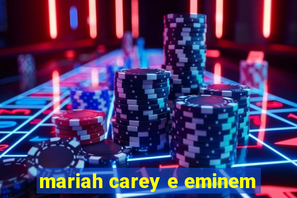 mariah carey e eminem