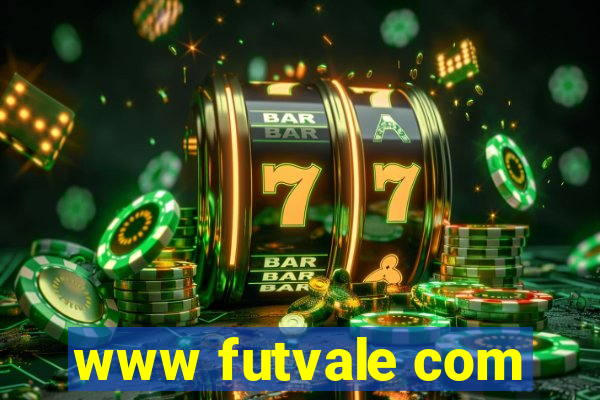 www futvale com