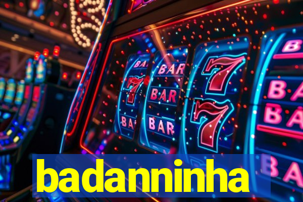 badanninha