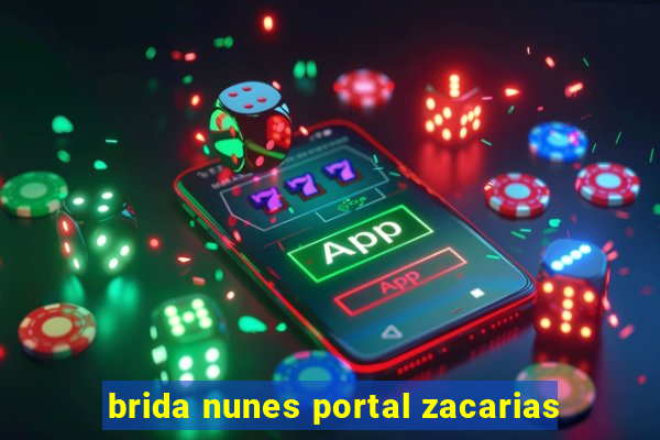 brida nunes portal zacarias