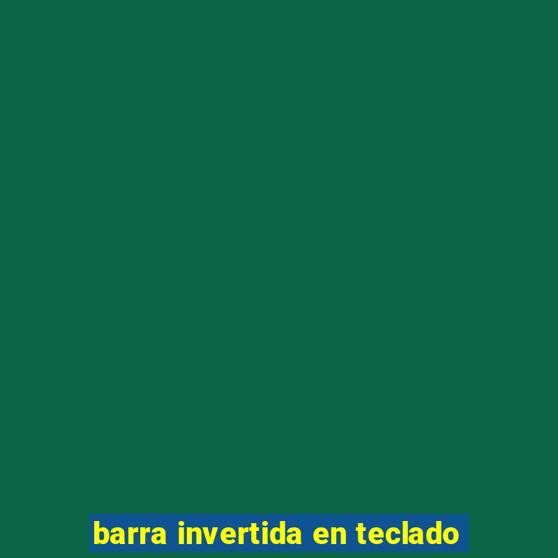 barra invertida en teclado