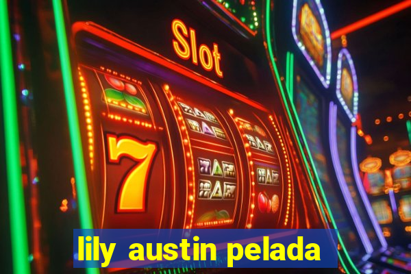 lily austin pelada