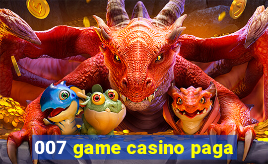 007 game casino paga