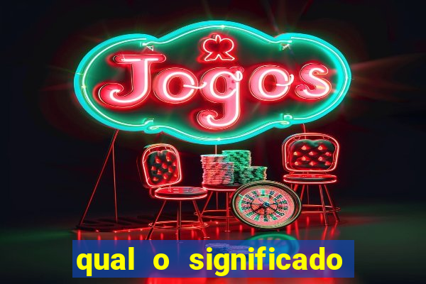 qual o significado do jogo