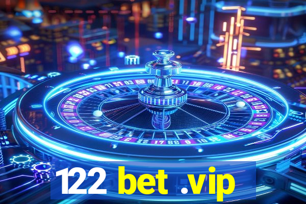 122 bet .vip