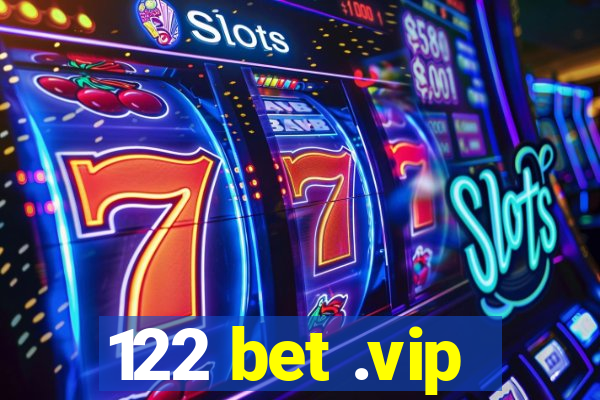 122 bet .vip